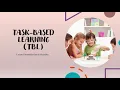 Task Based Learning