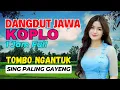Download Lagu 1 JAM NONSTOP CAMPURSARI DANGDUT JAWA KOPLO BASS EMPUK TEMAN PERJALANAN PALING GAYENG TOMBO NGANTUK