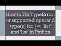 How to Fix TypeError unsupported operand type s for list and list in Python
