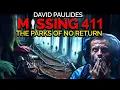 Mysterious Vanishings in National Parks Lead to Unsettling Dead Ends David Paulides MISSING 411