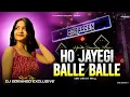 Lagu HO JAYEGI BALLE BALLE | EDM CIRCUIT MIX | DJ GORANGO EXCLUSIVE 🔥