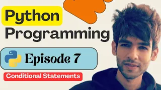 7 - Conditional Statements in Python Python Full Course in 2026 Python Tutorial for Beginners