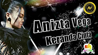 Download ANIZTA VEGA-KERANDA CINTA-SK GROUP MP3