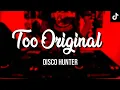 Download Lagu DISCO HUNTER - Too Original