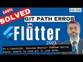 SOLVED Flutter Error Unable to find git in your PATH flutter git path error 100 fix