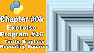 Starting Out With Python Chapter 4 Exercise Program 16 Nested Loops to draw repeating square pattern