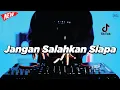 DJ JANGAN SALAHKAN SIAPA - REMIX NOSTALGIA VIRAL FULLBASS TERBARU 2025 DJ KEVIN