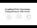 Polar Equations Using Desmos The Circle