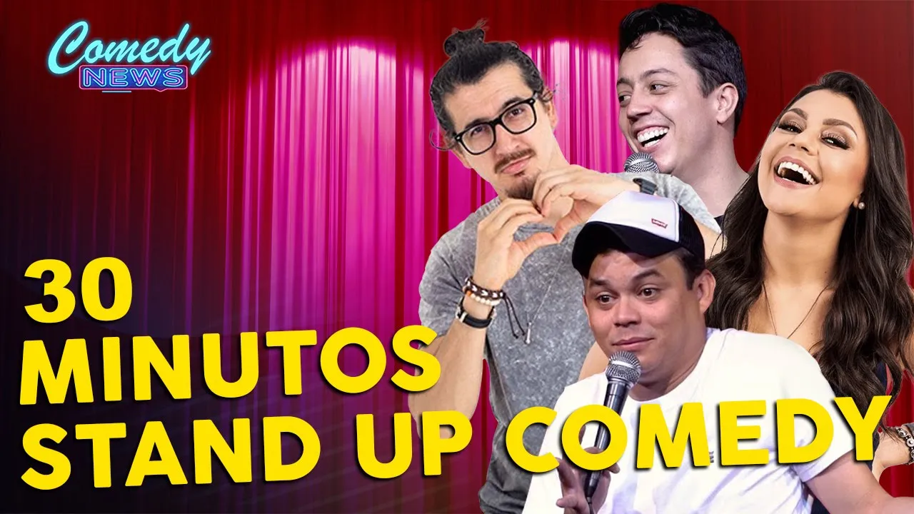 30 MINUTOS DE STAND UP COMEDY - COMPILADO STAND UP COMEDY