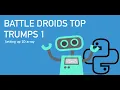 Battle Droids Top Trumps Python 1 2D Arrays