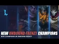 Download Lagu New Unbound Frenzy Champions - Wild Rift