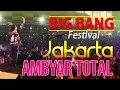 JAKARTA AMBYAR TOTAL - Big Bang Festival Kemayoran 2019