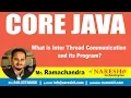 What is Inter Thread Communication and its Program Core Java Tutorial by Mr Ramachandra