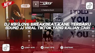 dj rip love brakbeat kane terbaru sound jedag jedug viral tiktok yang kalian cari by imamsidik