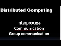 Distributed computing systems Interprocess communication Group Communication