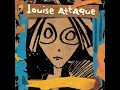 Louise Attaque  - Ton Invitation