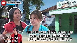 suparman sama lilis ke kua bener suparman mau nikah sama lilis suparman reborn