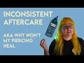 Inconsistent Piercing Aftercare