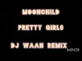Download Lagu moonchild - pretty girls ( dj waan ) remix