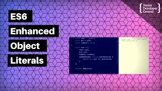 Enhanced Object Literals in ES6 Shorthand for your JavaScript Objects