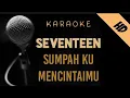 Download Lagu Seventeen - Sumpah Ku Mencintaimu | Karaoke