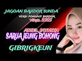 Lagu JAGOAN BAJIDOR SUNDA ABIEL JATNIKA || SARUA JEUNG BOHONG || GIBRIGKEUN‼️
