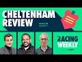 Racing Weekly Cheltenham Festival Review and Ante-Post 2025