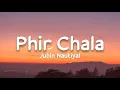 Download Lagu Phir Chala (Lyrics) - Jubin Nautiyal | Payal Dev, Kunaal Vermaa | Ginny Weds Sunny | Yami G, Sunny M