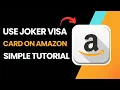 How To Use A Joker Visa Card On Amazon 2025