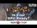 Outer Worlds 2 - 34 GPU Performance Review