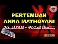 Pertemuan Anna mathovani karaoke nostalgia - HD tanpa vocal (cover Keyboard KN7000)