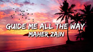 Maher Zain Guide Me All The Way Lyrics 