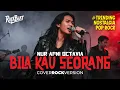 Download Lagu BILA KAU SEORANG DIRI | COVER ROCK VERSION 2025