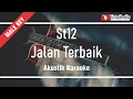 Download Lagu jalan terbaik - st12 (akustik karaoke) male key