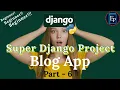Learn Django Build a Complete Blog App Part-6 Creating Superuser Beginner Django Tutorial
