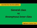 General Class vs Anonymous inner Class Java interview question 2021