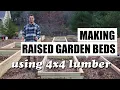 How to make raised garden beds out of 4x4 pressure treated lumber