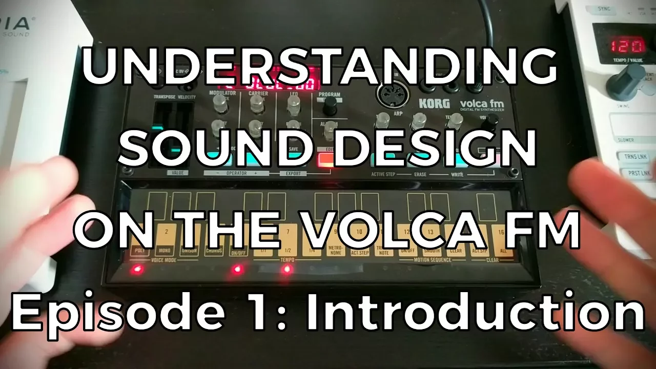 Understanding Sound Design on the Volca FM - Episode 1: Introduction