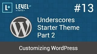 Customizing WordPress - Underscores Starter Theme Part 2