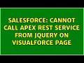 Salesforce Cannot call apex rest service from jquery on Visualforce page 3 Solutions