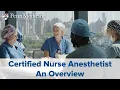Certified Registered Nurse Anesthetist - An Overview