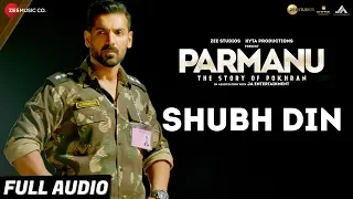 shubh din full audio parmanu the story of pokhran john abraham jyotica tangri keerthi sagathia