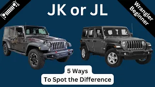 Jeep Wrangler JK JL 5 Ways to Spot the Differences Wrangler Jeeping for Beginners