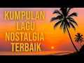 Download Lagu LAGU NOSTALGIA 80-90AN . NOSTALGIA KENANGAN | KUMPULAN LAGU KENANGAN 80-90AN 