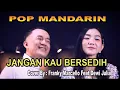 Download Lagu pop mandarin - jangan kau bersedih - cover : Franky Marcello Feat Dewi Julia