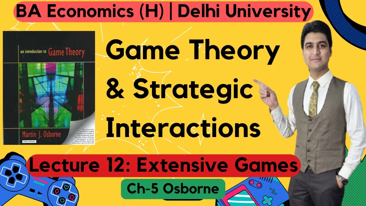 Extensive Games with Perfect Information | Ch-5 Osborne Unit II