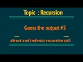 Recursion Guess the Output 5 How recursion work Direct Indirect