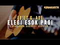 elegi esok pagi - ebiet g ade (akustik karaoke) | male key
