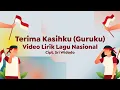 Download Lagu Video Lirik Lagu Wajib Nasional | Terima Kasihku (Guruku)