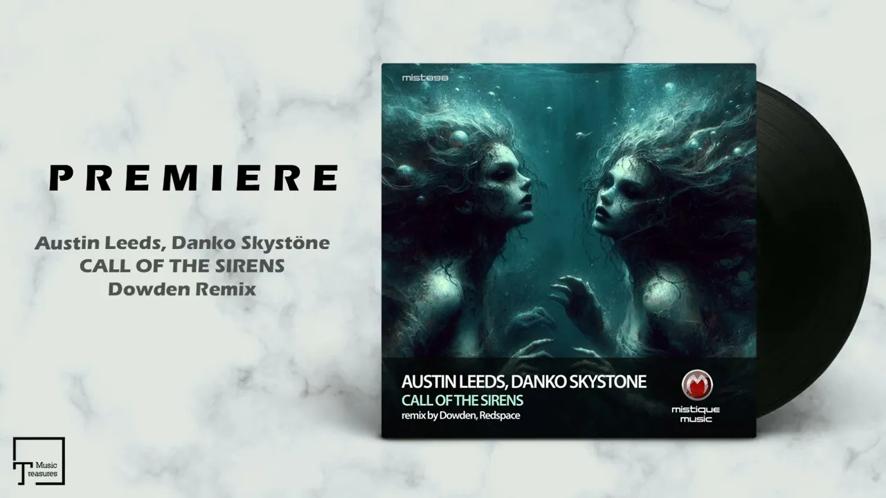 Austin Leeds & Danko Skystöne: Call Of The Sirens [Dowden Remix]